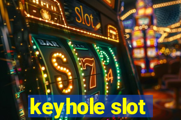 keyhole slot