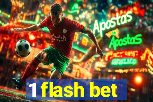 1 flash bet