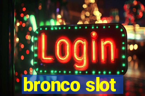 bronco slot