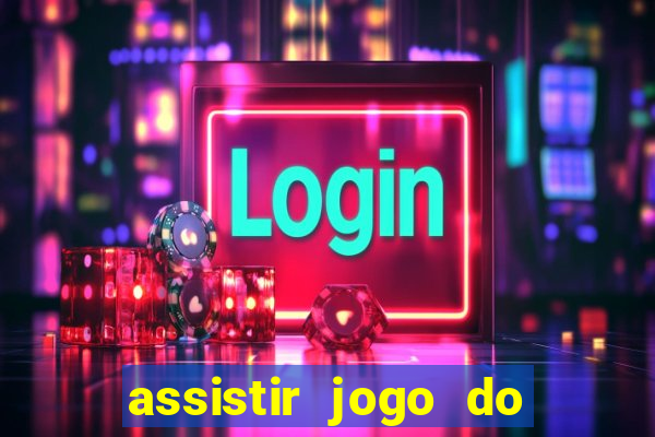 assistir jogo do flamengo globo play