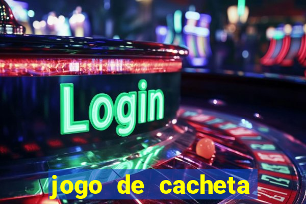 jogo de cacheta online valendo dinheiro