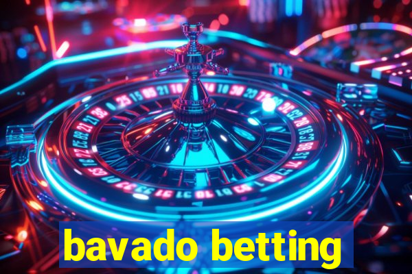 bavado betting