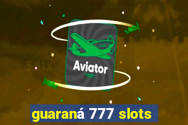 guaraná 777 slots