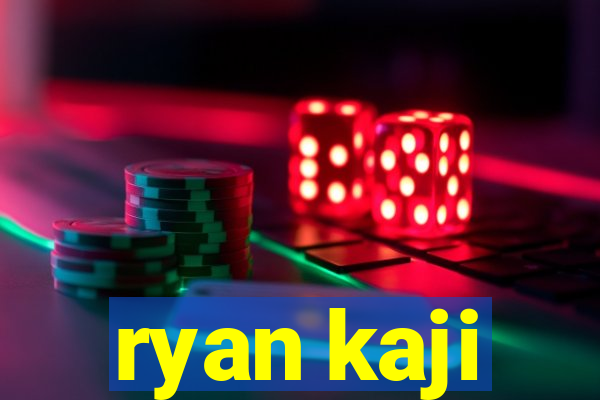 ryan kaji