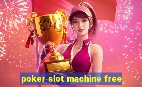 poker slot machine free