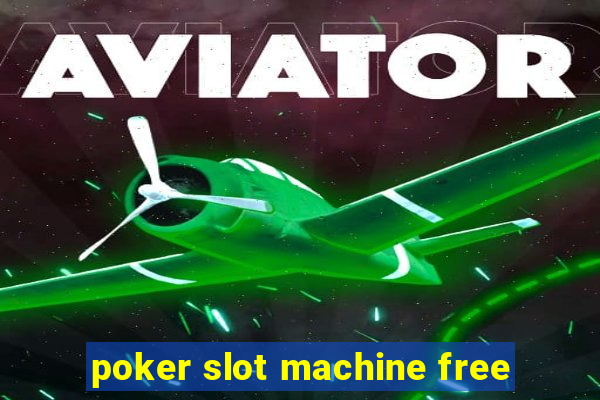 poker slot machine free