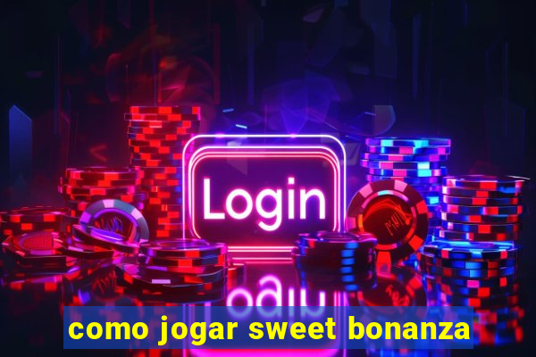 como jogar sweet bonanza