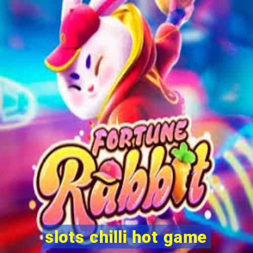 slots chilli hot game