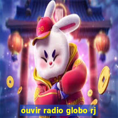 ouvir radio globo rj