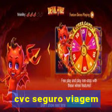 cvc seguro viagem