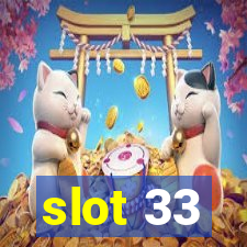 slot 33