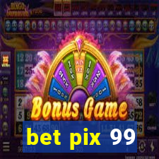 bet pix 99