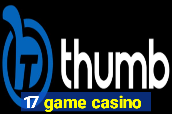 17 game casino