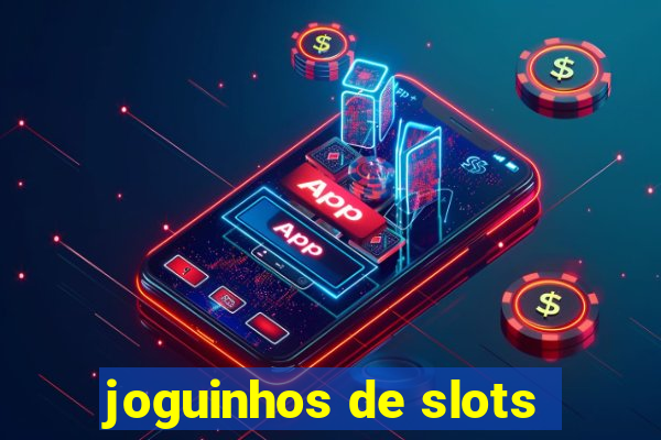 joguinhos de slots