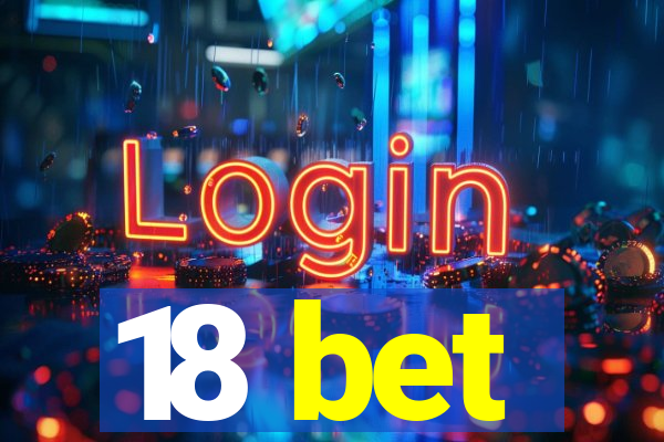 18 bet