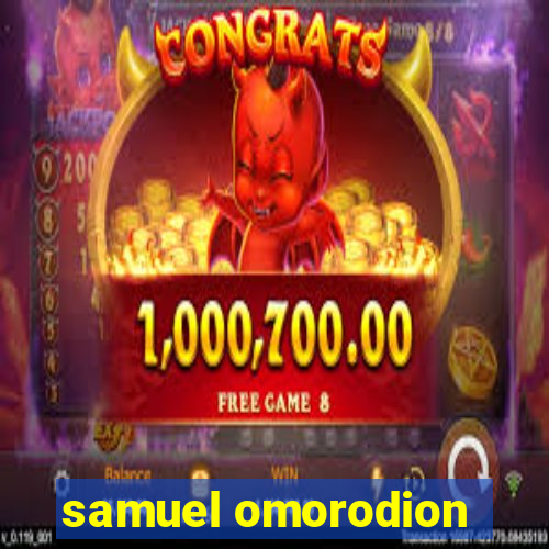 samuel omorodion