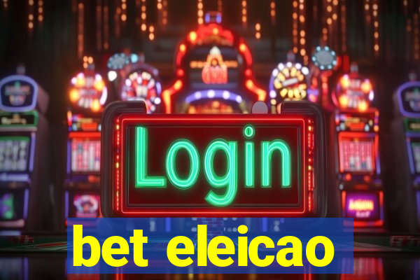 bet eleicao