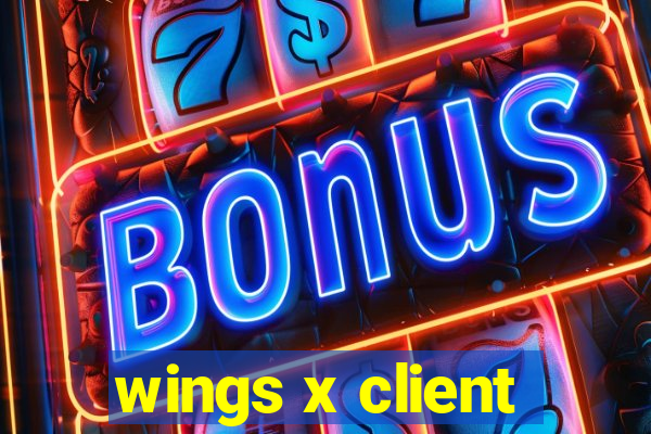 wings x client