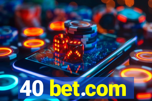 40 bet.com