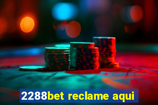 2288bet reclame aqui