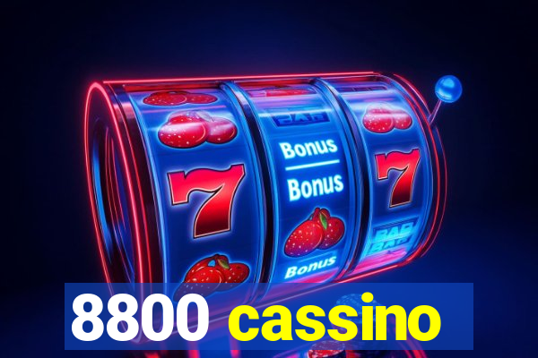 8800 cassino