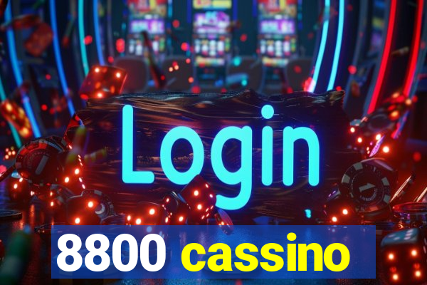 8800 cassino