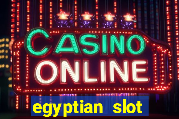 egyptian slot machine games