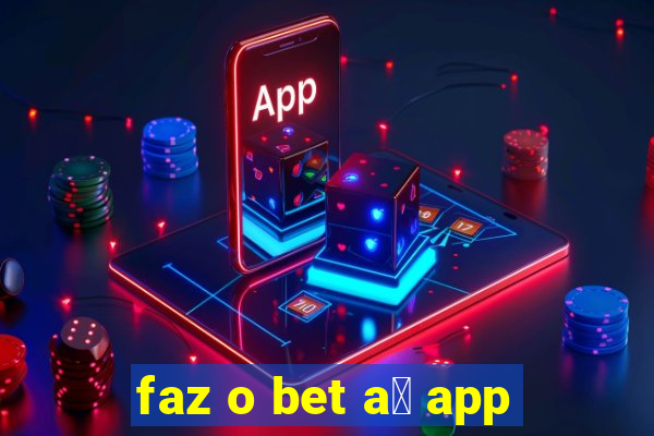 faz o bet a铆 app