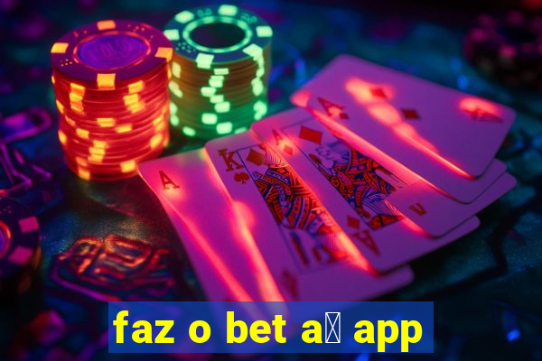 faz o bet a铆 app