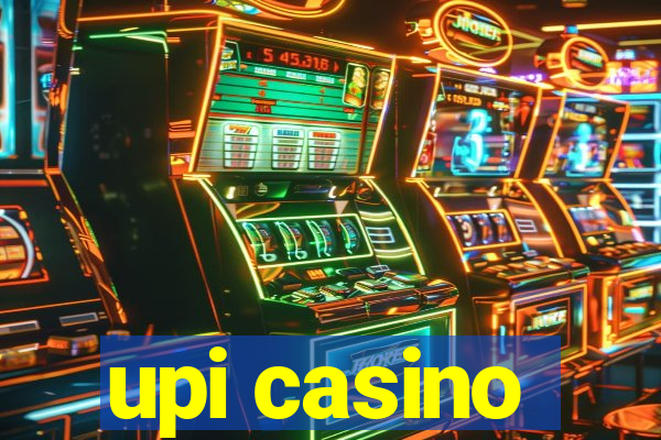 upi casino