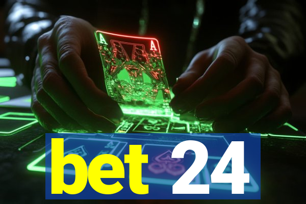 bet 24