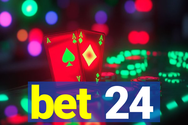 bet 24