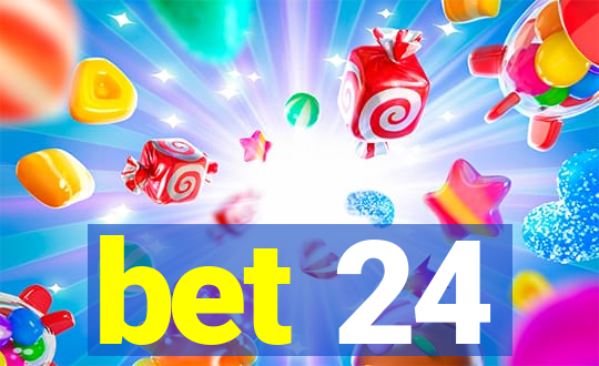 bet 24