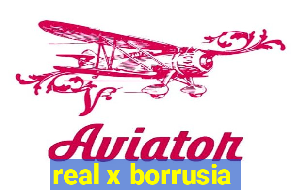 real x borrusia