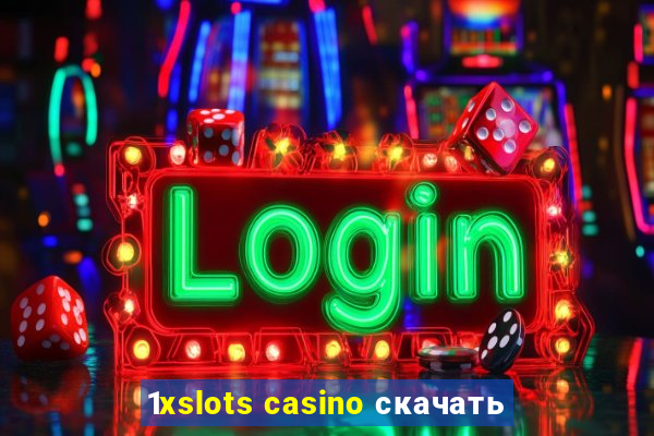 1xslots casino скачать