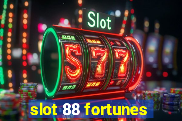 slot 88 fortunes