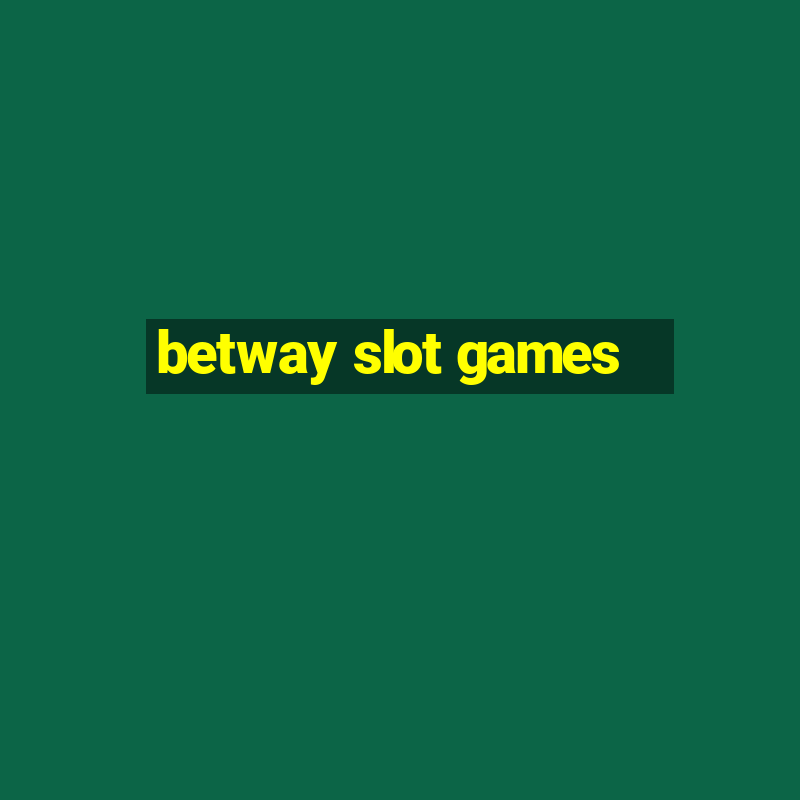 betway slot games