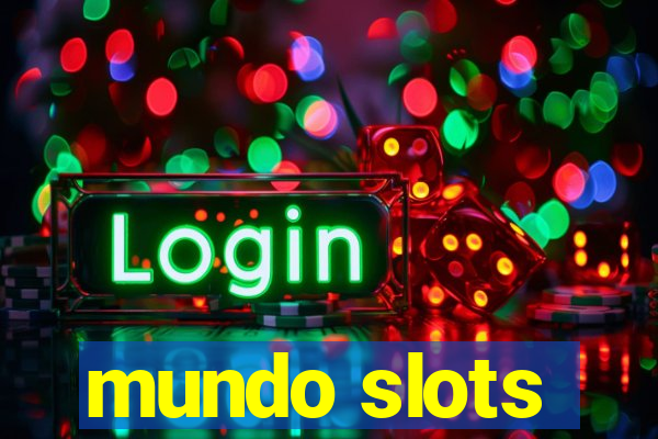 mundo slots