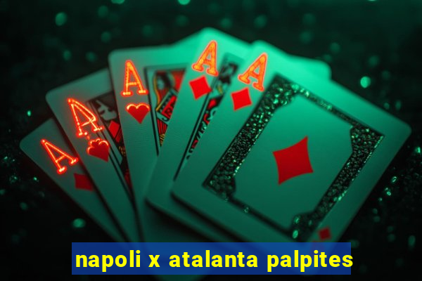 napoli x atalanta palpites