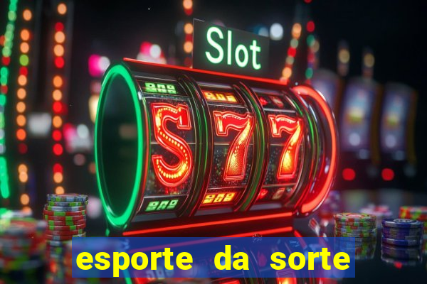 esporte da sorte jogo online