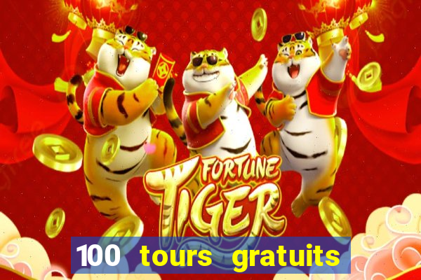 100 tours gratuits de casino