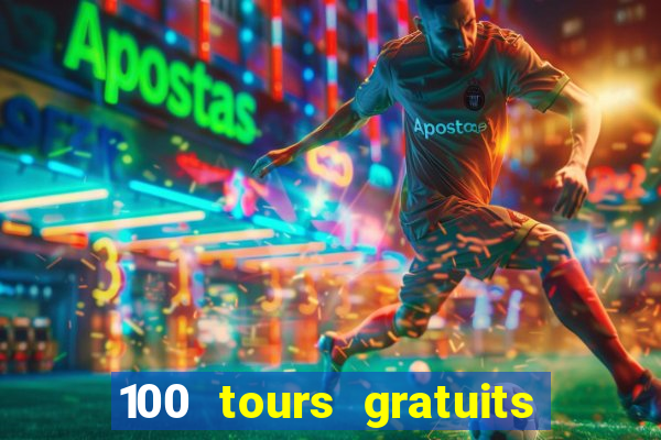 100 tours gratuits de casino