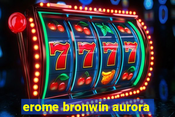 erome bronwin aurora