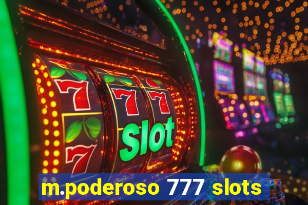 m.poderoso 777 slots