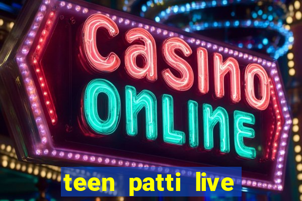 teen patti live teen patti online poker