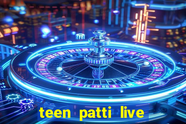 teen patti live teen patti online poker