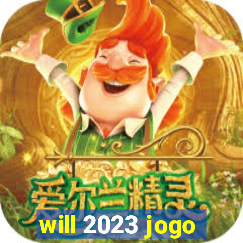 will 2023 jogo