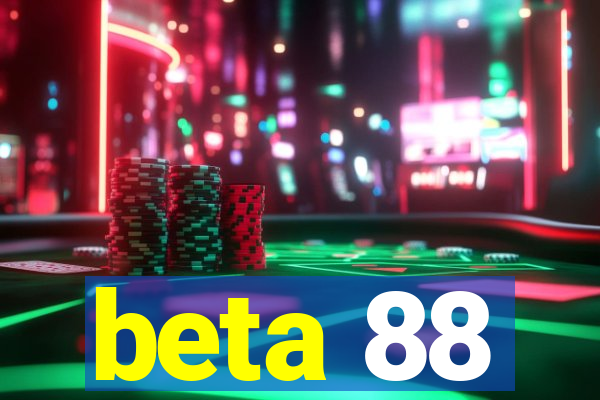 beta 88