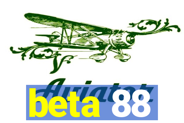 beta 88