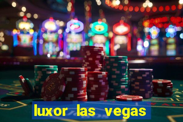 luxor las vegas hotel and casino